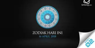 Sebelum kamu ambil keputusan, yuk simak apa kata zodiak kamu hari ini 16 April 2018