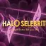 Halo Selebriti merupakan sebuah acara infotaiment yang tayang di SCTV