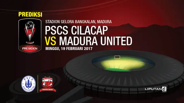 Prediksi PSCS Cilacap Vs Madura United