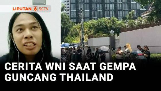 VIDEO: Cerita WNI soal Gempa Besar di Thailand, Getaran Terasa hingga Lantai 20 Gedung Tinggi