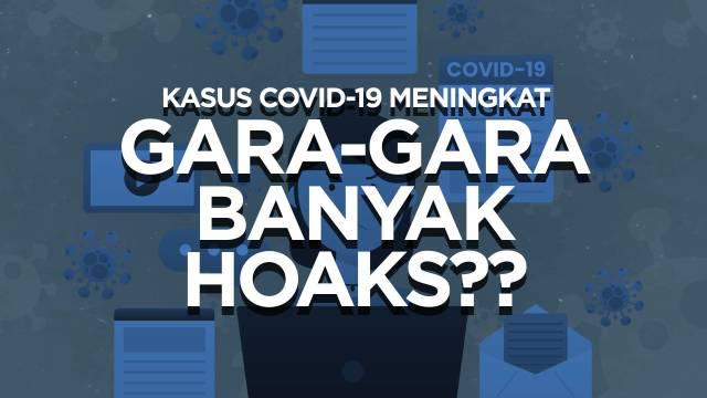 Hoaks atau berita palsu mempengaruhi bagaimana masyarakat Indonesia menyikapi pandemi covid-19. Bahkan, hoaks dapat membuat sesat sehingga kasus positif covid-19 meningkat.