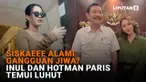 Siskaeee Alami Gangguan Jiwa? Inul dan Hotman Paris Temui Luhut