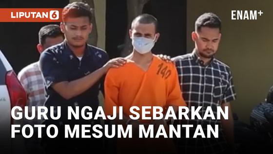 VIDEO: Oknum Guru Ngaji di Aceh Utara Ditangkap Polisi Usai Sebarkan Foto Mesum Mantan Kekasih