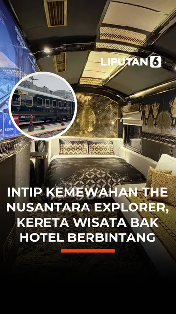 Intip Kemewahan The Nusantara Explorer, Kereta Wisata Bak Hotel Berbintang