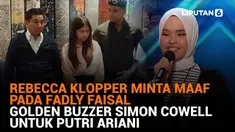 Mulai dari Rebeccan Klopper yang meminta maaf kepada Fadly Faisal hingga Golden Buzzer yang diberikan Simon Cowell untuk suara merdu Putri Ariani, berikut sejumlah berita menarik News Flash Showbiz Liputan6.com.