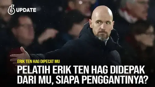 Pelatih Erik Ten Hag Didepak Dari MU, Siapa Penggantinya?