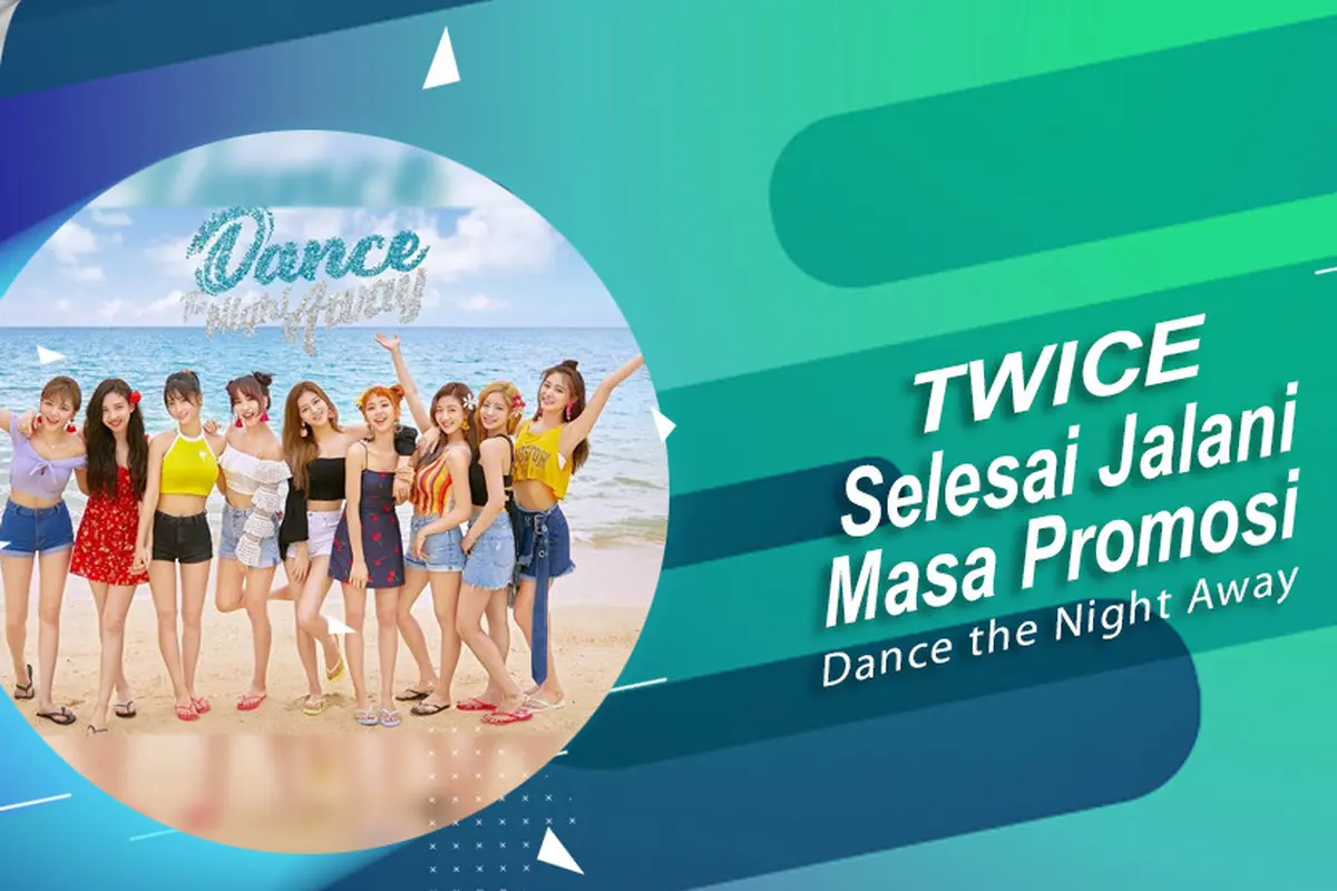 [Bintang] TWICE Selesai Jalani Masa Promosi Dance the Night Away