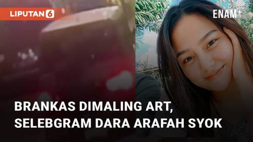 VIDEO: Brankas Dimaling ART, Selebgram Dara Arafah Syok Saat Mengetahui Kejadiannya