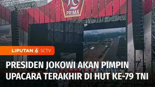 VIDEO: Persiapan Matang! HUT ke-79 TNI akan Dipimpin Jokowi untuk Terakhir Kali