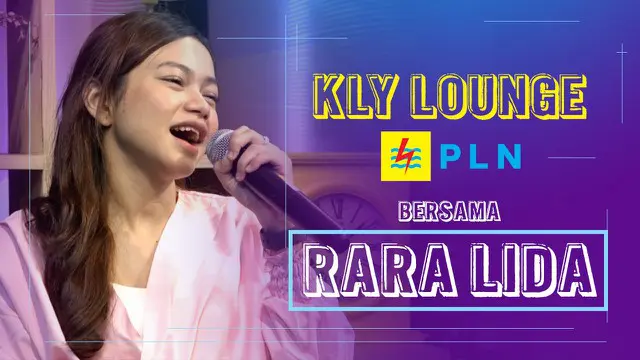 Selain bernyanyi, Rara LIDA juga bercerita tentang kampung halaman, karir dan kehidupan pribadinya. Saksikan hanya di KLY Lounge PLN.
