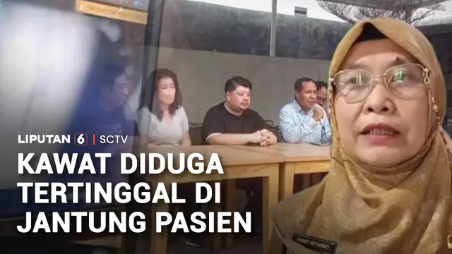 Kawat Diduga Tertinggal di Jantung Pasien, Kok Bisa?