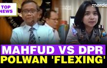 TOP NEWS: Anggota DPR Vs Mahfud MD Memanas| Nasib Polwan Cantik Doyang 'Flexing
