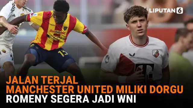 Jalan Terjal Manchester United Miliki Dorgu, Romeny Segera Jadi WNI