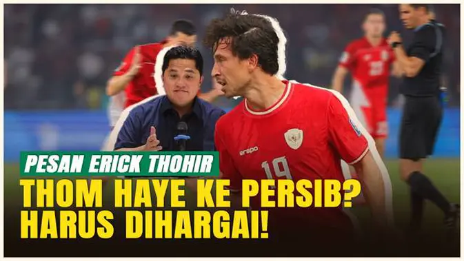 VIDEO: Thom Haye ke Persib Jadi Sorotan, Erick Thohir Tegaskan Dukungan untuk Pemain Diaspora