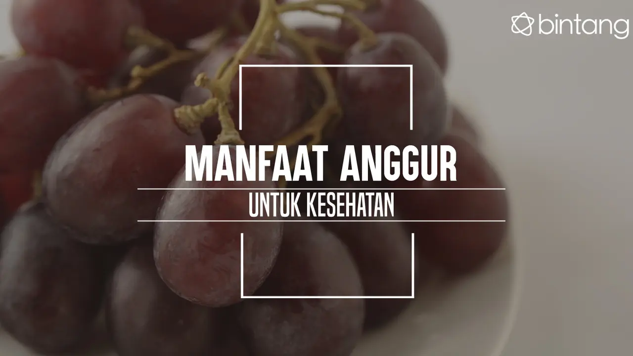 Ini lho manfaat anggur untuk kesehatan. (Foto: Daniel Kampua, Digital Imaging: Nurman Abdul Hakim/Bintang.com)