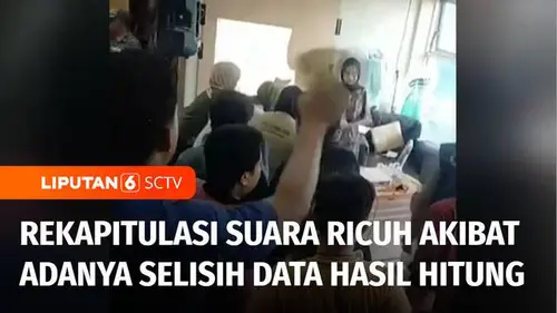 VIDEO: Rekapitulasi Suara Ricuh Akibat Selisih Data Hasil Hitung