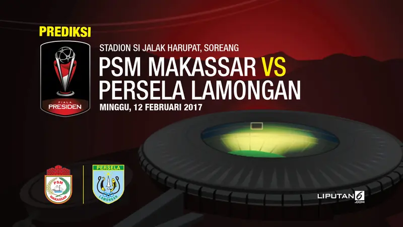 Prediksi Piala Presiden - PSM Makassar vs Persela Lamongan