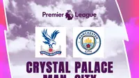 Link Live Streaming Liga Inggris: Crystal Palace Vs Manchester City