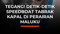 Tegang! Detik-detik Speedboat Tabrak Kapal di Perairan Maluku