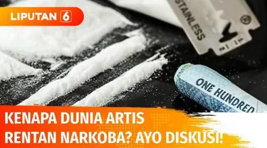 Dalam sebulan terakhir, lima artis ditangkap karena kasus penyalahgunaan narkoba. Kenapa ya narkoba ini dekat dengan kalangan publik figur? Ayo Diskusi!