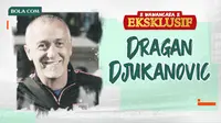 Wawancara Eksklusif -  Dragan Djukanovic (Bola.com/Adreanus Titus)
