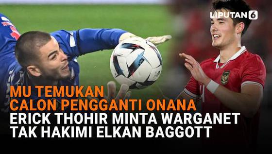 MU Temukan Calon Pengganti Onana, Erick Thohir Minta Warganet Tak Hakimi Elkan Baggott