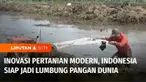 Indonesia menjadi lumbung pangan dunia, Kementerian Pertanian melakukan inovasi pertanian berteknologi modern. Inovasi juga dilakukan untuk menarik minat petani anak muda.