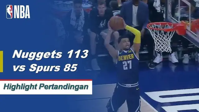 Cuplikan Pertandingan NBA : Nuggets 113 vs Spurs 85