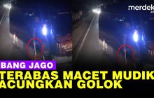 VIDEO: Cerita Mudik 2023 Muncul Sosok Bang Jago, Terabas Macet Pamer Golok