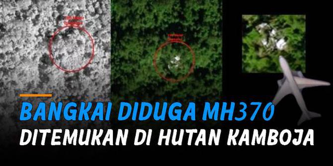 VIDEO: Bangkai Diduga MH370 Ditemukan di Hutan Kamboja via Satelit