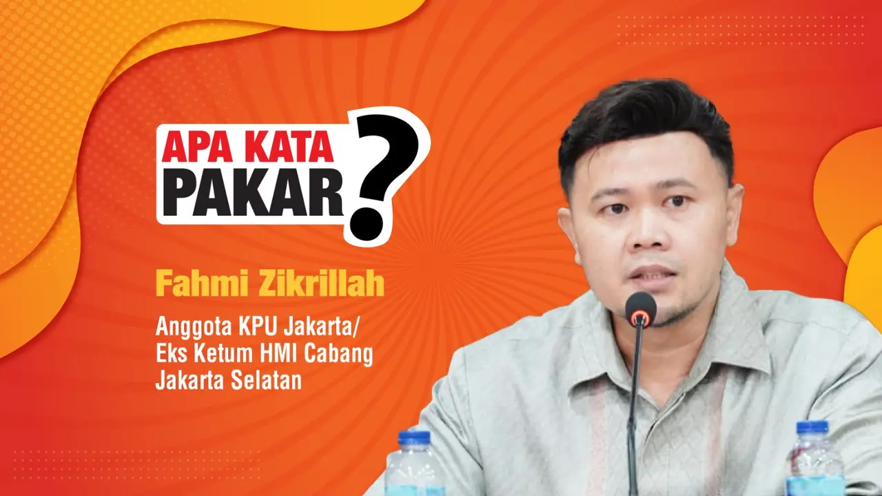 Fahmi Zikrillah, Anggota KPU DKI Jakarta/Mantan Ketua Umum HMI Cabang Jakarta Selatan.