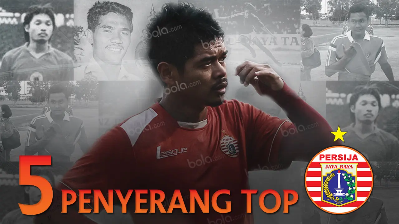 Barisan 5 Penyerang Haus Gol Persija dari Masa ke Masa 