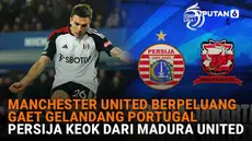 Mulai dari Manchester United berpeluang gaet gelandang Portugal hingga Persija keok dari Madura United, berikut sejumlah berita menarik News Flash Sport Liputan6.com.