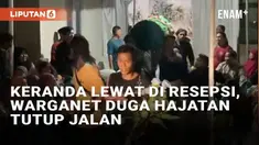 Sebuah hajatan pernikahan dibuat heboh dengan momen tak biasa hingga viral. Sekelompok warga yang mengangkat keranda melintas di tenda yang tengah dipakai hajatan pernikahan. Momen tersebut pun membuat sejumlah tamu hajatan histeris.