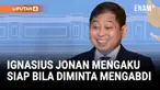 Ignasius Jonan menyatakan kesiapannya untuk kembali mengabdi kepada negara jika diminta oleh Presiden Prabowo Subianto. Namun, dalam pertemuan di Istana, Jonan menegaskan belum ada tawaran jabatan, dan diskusi hanya sebatas tukar pandangan.