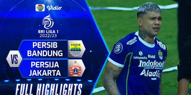 VIDEO: Highlights BRI Liga 1, Persib Bandung Menang Tipis 1-0 atas Persija Jakarta