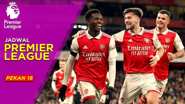 MOTION GRAFIS: Jadwal Liga Inggris Pekan 18, Pemuncak Klasemen Arsenal Tandang ke Markas Brighton