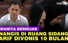 VIDEO: Menunduk & Menangis, Istri Arif Rachman Dengar Suami Divonis 10 Bulan Penjara