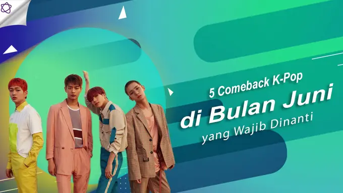 [Bintang] 5 Comeback K-Pop di Bulan Juni yang Wajib Dinanti