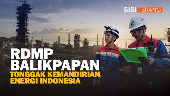 RDMP Balikpapan, Tonggak Kemandirian Energi Indonesia