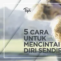 5 Cara untuk Mencintai Diri Sendiri
