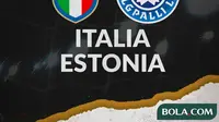 Italia Vs Estonia (Bola.com/Adreanus Titus)