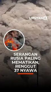 Serangan Paling Mematikan Rusia, Renggut 37 Nyawa