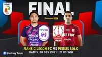 Jadwal Lengkap Final Liga 2 Kamis, 30/12/2021: RANS Cilegon FC Vs Persis Solo