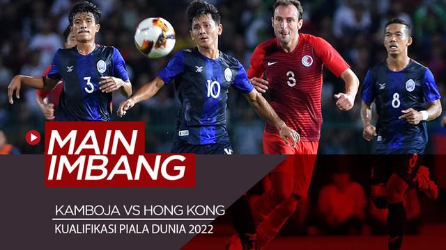 Berita video highlights Kamboja bermain imbang kontra Hong Kong di Grup C Kualifikasi Piala Dunia 2022, Kamis (5/9/2019).
