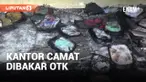 Orang Tak Dikenal Bakar Kantor Camat Banyuputih