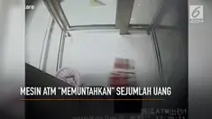 Rekaman mesin ATM "memuntahkan" sejumlah uang.