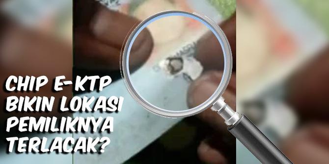 VIDEO CEK FAKTA: Chip E-KTP Bikin Lokasi Pemiliknya Terlacak?