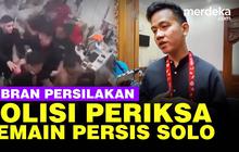 VIDEO: Gibran Persilakan Polisi Periksa Pemain Persis Solo Emosi Pukuli Pelempar Batu