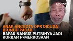 Mulai dari anak anggota DPR diduga b*unuh pacar hingga bapak nangis putrinya jadi korban p*merkosaan, berikut sejumlah berita menarik News Flash Liputan6.com.